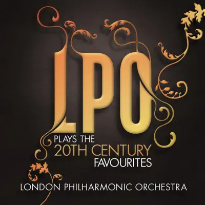 LPO plays the 20th Century Favourites - London Philharmonic Orchestra