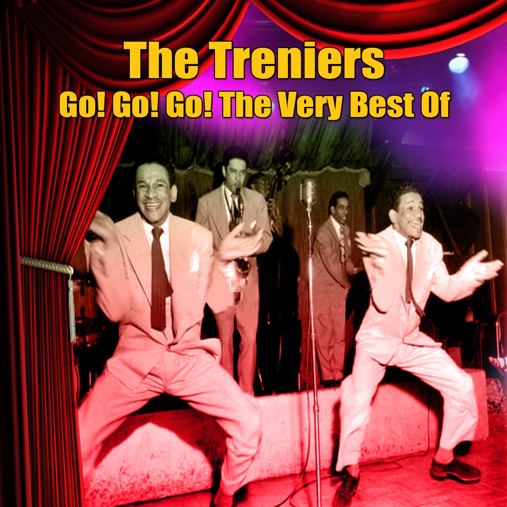 Обложка альбома «Go! Go! Go! The Very Best Of» — The Treniers