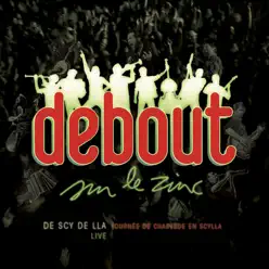 De scy de lla (Live) - Debout Sur Le Zinc