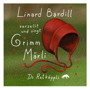 Singt und verzellt Grimm-Märli, Teil 1: Ds Rotkäppli