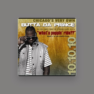 Listen to Butta Da Prince, watch music videos, read bio, see tour dates & more!
