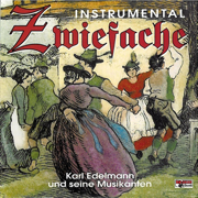 Zwiefache - Karl Edelmann Und Seine Musikanten