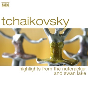 Tchaikovsky: Highlights from the Nutcracker and Swan Lake