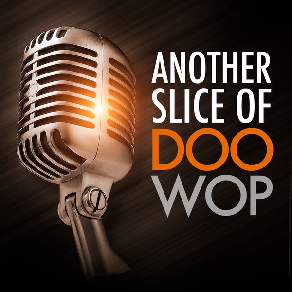 Another Slice of Doo Wop