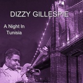 Dizzy Gillespie - A Night In Tunisia