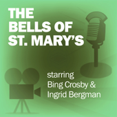 The Bells of St. Mary's: Classic Movies on the Radio - Screen Guild Players Cover Art