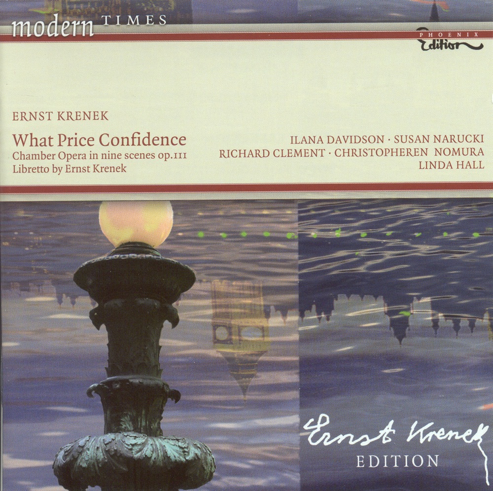 Обложка альбома «Krenek: What Price Confidence? - Songs, Opp. 56, 112, 216» — Christopheren Nomura, Ilana Davidson, Linda Hall, Richard Clement & Susan Narucki