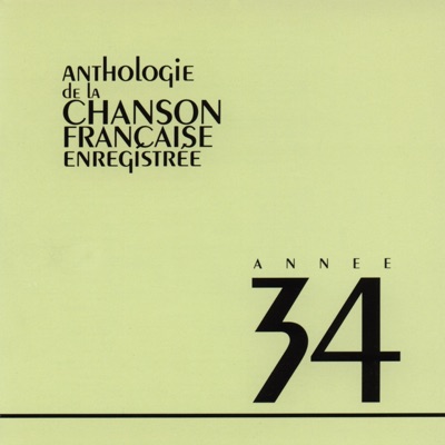 Anthologie de la chanson française : 1934