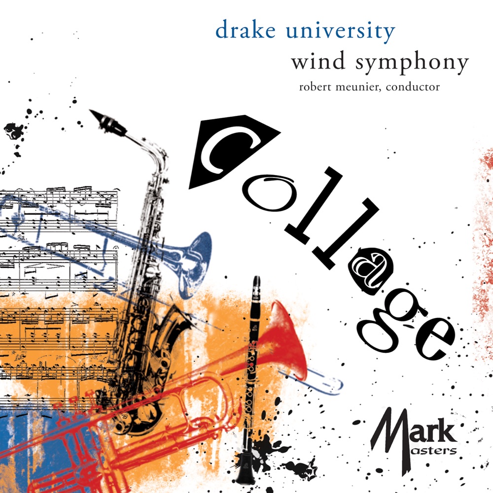 Обложка альбома «Collage» — Drake University Wind Symphony, Robert Meunier, Clarence Padilla, James Romain & Grady McGrannahan