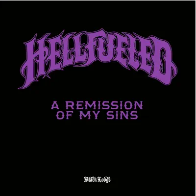 A Remission Of My Sins - Hellfueled
