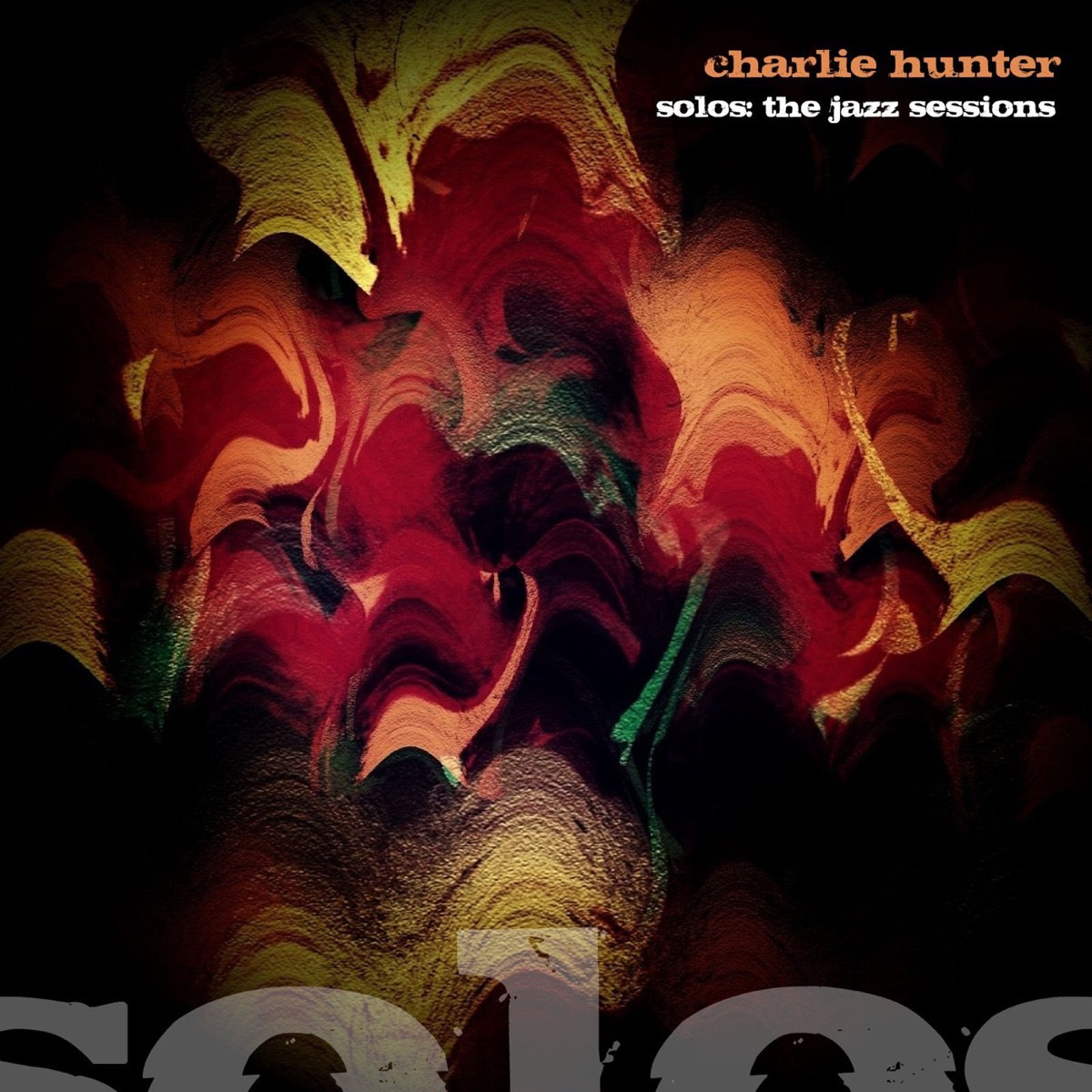 Solos: The Jazz Sessions - Charlie Hunter cover