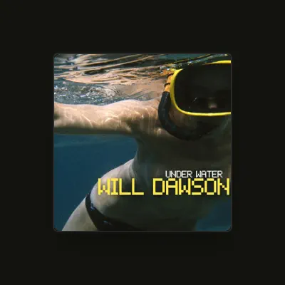 Listen to Will Dawson, watch music videos, read bio, see tour dates & more!