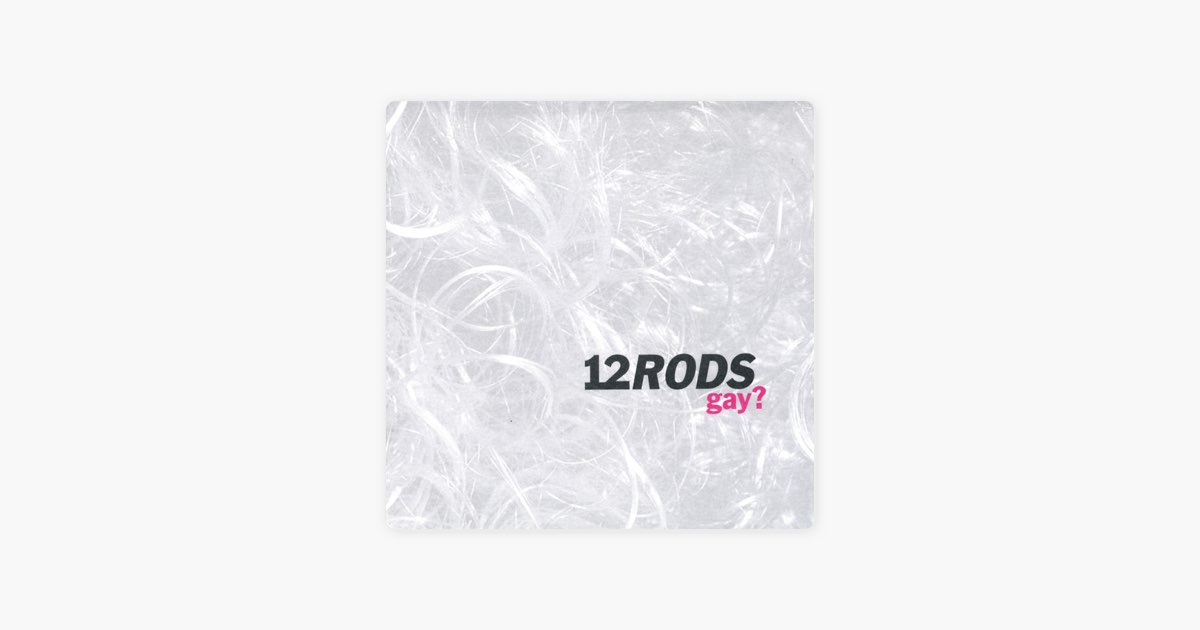 ‎Gay? - Album by 12 Rods - Apple Music