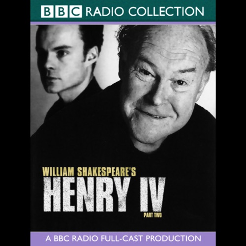 Henry the IV, Part 2: A BBC Radio Shakespeare Production cover