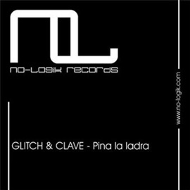 Pina la Ladra (Original Mix) Glitch & Clave