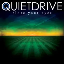 Close Your Eyes - Quiet Drive