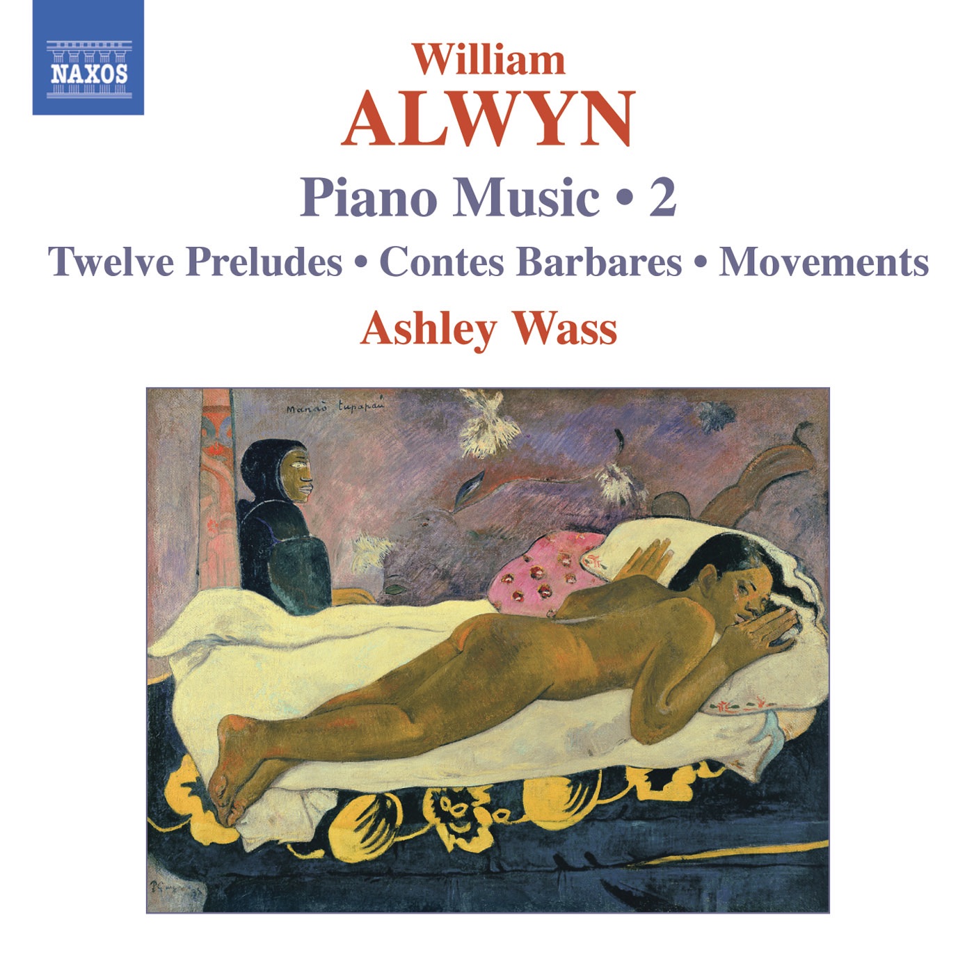 Alwyn: Piano Music, Vol. 2 - 12 Preludes, Contes Barbares, Movements
