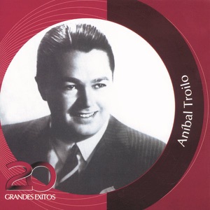 Colección Inolvidables RCA: Aníbal Troilo - 20 Grandes Exitos