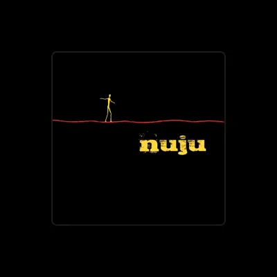 Listen to Nuju, watch music videos, read bio, see tour dates & more!