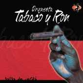 Orquesta Tabaco Y Ron - Sonero de Barrio