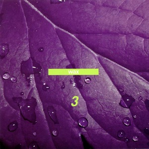 Wax 3 - Please