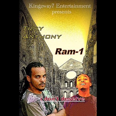 I Don't Deserve (feat. Ram-1) - Single