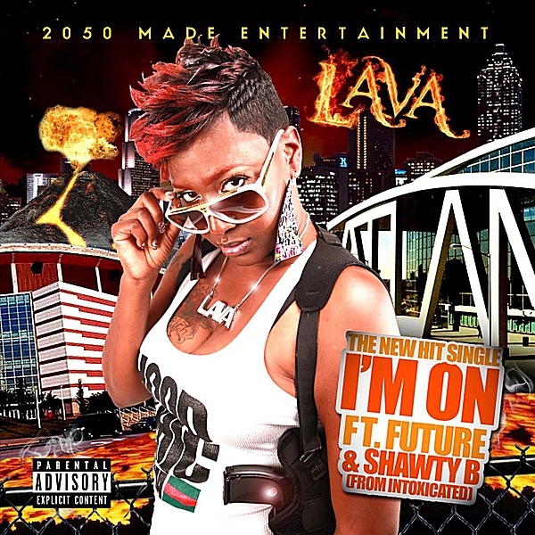 Обложка альбома «I'm On (feat. Future & Shawty B) - Single» — Lava