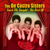 Teach Me Tonight - The Best Of - The DeCastro Sisters