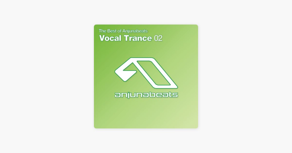 The Best of Anjunabeats Vocal Trance, Vol. 2 - Album by Various 
