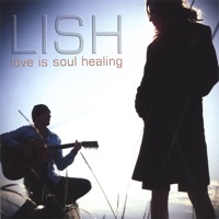 Love Is Soul Healing - Lish