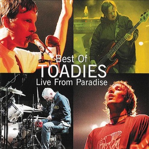 Best of Toadies - Live from Paradise