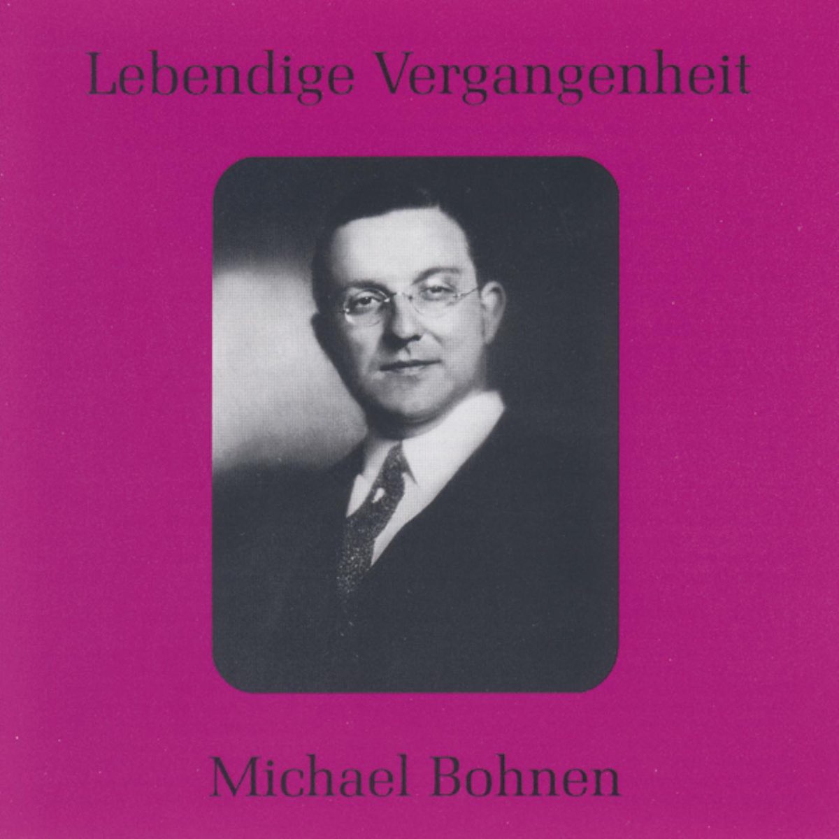 ‎Lebendige Vergangenheit - Michael Bohnen - 마이클 보넨의 앨범 - Apple Music