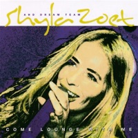 Come Lounge With Me - Shyla Zoet & Dream Team
