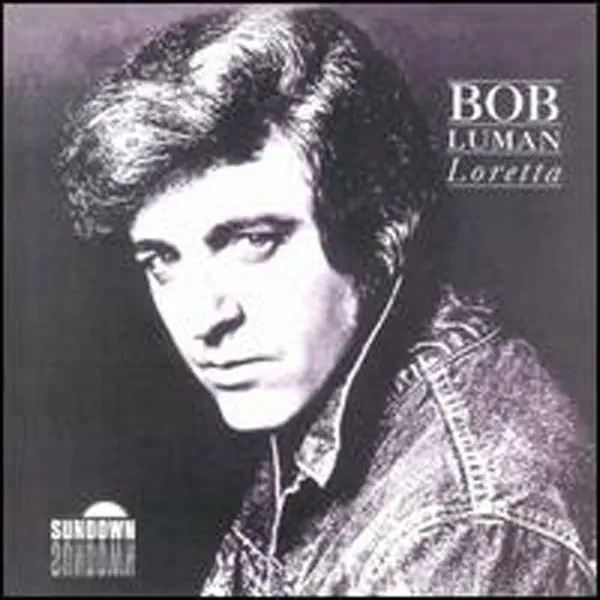 Loretta — Bob Luman