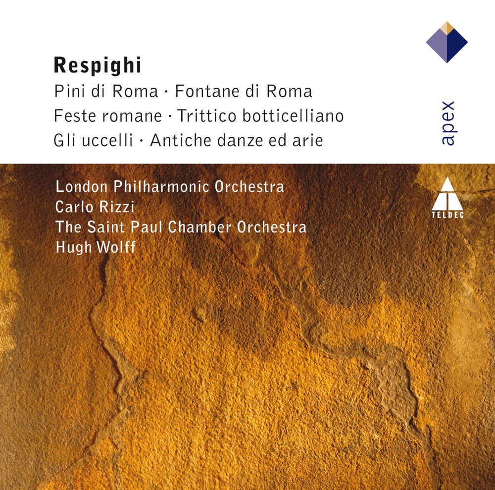 Обложка альбома «Respighi : Pini di Roma, Fontane di Roma, Fest Romane, Trittico, Gli Uccelli, Antiche danze» — Carlo Rizzi, Hugh Wolff, London Philharmonic Orchestra & The Saint Paul Chamber Orchestra