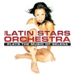 The Latin Stars Orchestra Plays the Music of Selena