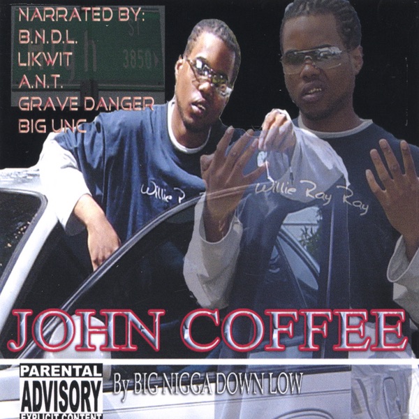 John Coffee - Album by Big Nigga Down Low - Apple Music