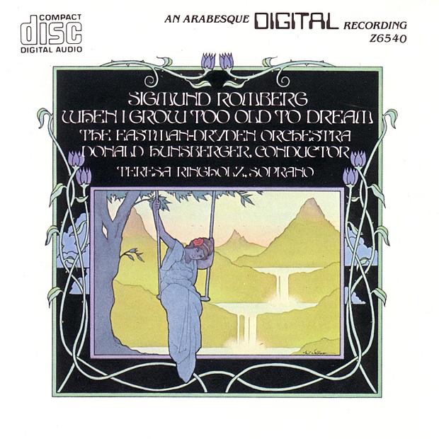 Обложка альбома «Sigmund Romberg: When I Grow Too Old To Dream» — Donald Hunsberger, Teresa Ringholz & The Eastman-Dryden Orchestra