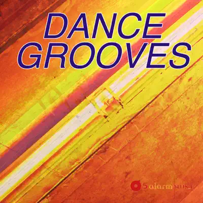 Listen to Dance Grooves by 5 Alarm Music