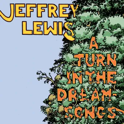 A Turn in the Dream-Songs - Jeffrey Lewis A Turn in the Dream-Songs - Jeffrey Lewis