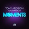 Moments - Tony Arzadon lyrics