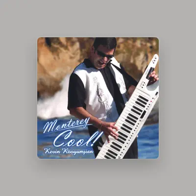Listen to Kevin Kooyumjian, watch music videos, read bio, see tour dates & more!