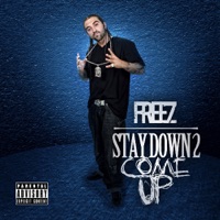 Stay Down To Come Up - Freez