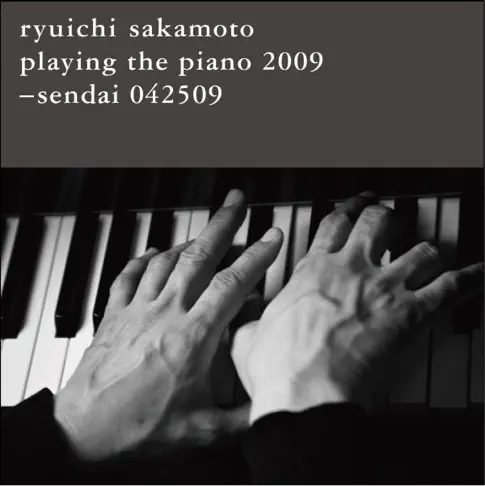 邦楽 ryuichi sakamoto playing the piano 2009 Playing The Piano - Album by Ryuichi Sakamoto | Spotify
