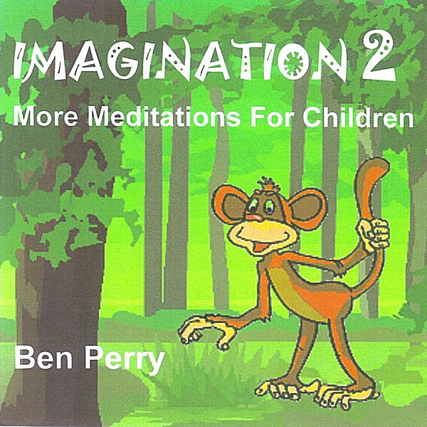Imagination 2 More Meditations For Children