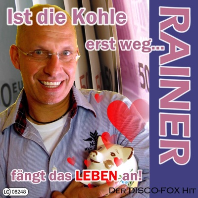 Ist Die Kohle Erst Weg (fängt Das Leben An!)