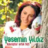 Yasemin Yıldız - Bırakında Öleyim