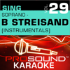 Sing Soprano: Barbra Streisand, Vol. 29 (Karaoke Performance Tracks) - ProSound Karaoke Band