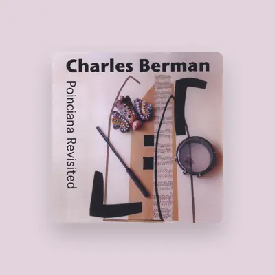 Listen to Charles Berman, watch music videos, read bio, see tour dates & more!