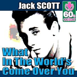 What In the World's Come Over You (Remastered) Jack Scott